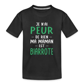 Je n'ai peur de rien ma maman est Biarrote - T-shirt bio Premium Enfant - noir - Devant