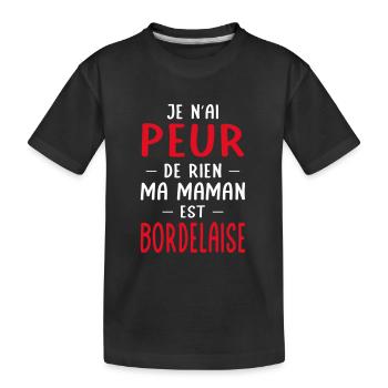 Je n'ai peur de rien ma maman est Bordelaise - T-shirt bio Premium Enfant - noir - Devant