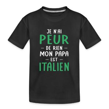 Je n'ai peur de rien mon papa est Italien - T-shirt bio Premium Enfant - noir - Devant