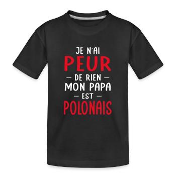 Je n'ai peur de rien mon papa est Polonais - T-shirt bio Premium Enfant - noir - Devant