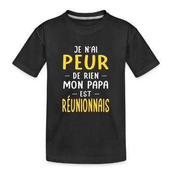 Je n'ai peur de rien mon papa est Réunionnais - T-shirt bio Premium Enfant - noir - Devant