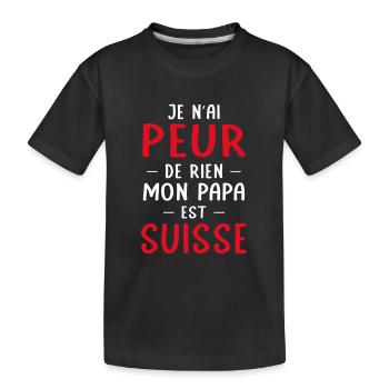 Je n'ai peur de rien mon papa est Suisse - T-shirt bio Premium Enfant - noir - Devant