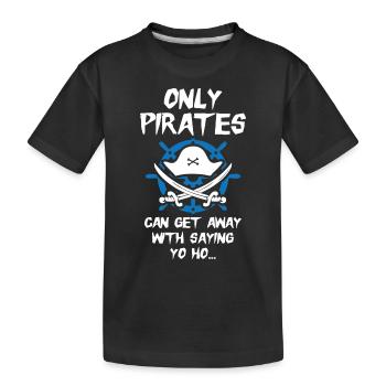 Seuls les pirates peuvent s’en tirer en disant yo ho - T-shirt bio Premium Enfant - noir - Devant