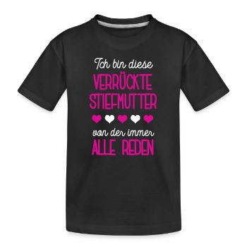 Ich Bin Diese Verrückte Stiefmutter Stiefmama Mama - Kinder Premium Bio T-Shirt - Schwarz - Vorne