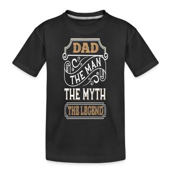 Dad The Man The Myth The Legend - Kinder Premium Bio T-Shirt - Schwarz - Vorne