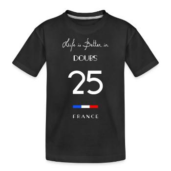 Das Leben ist besser in DOUBS Nummer 25 Franche Comté Fr - Kinder Premium Bio T-Shirt - Schwarz - Vorne