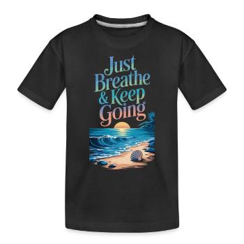 Beach Motivation - Take a Deep Breath and Keep Walking - Kids' Premium Organic T-Shirt - black - Front