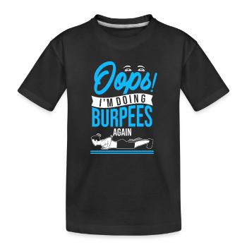Oups ! Je recommence à faire des burpees - T-shirt bio Premium Enfant - noir - Devant