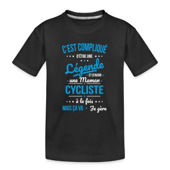 Compliqué être légende et avoir une maman cycliste - T-shirt bio Premium Enfant - noir - Devant