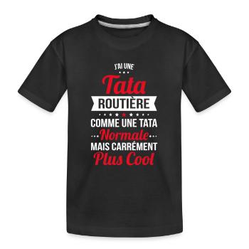 J'ai une tata routière plus cool - T-shirt bio Premium Enfant - noir - Devant