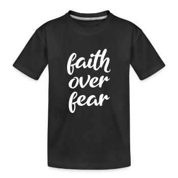Faith Over Fear - Kids' Premium Organic T-Shirt - black - Front