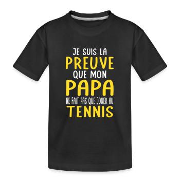 Mon papa ne fait pas que jouer au tennis - T-shirt bio Premium Enfant - noir - Devant
