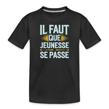 Il faut que jeunesse se passe - T-shirt bio Premium Enfant - noir - Devant