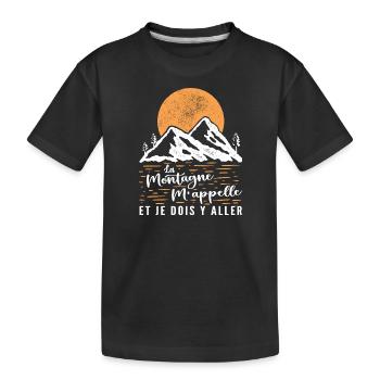 La Montagne M'appelle et Je Dois Y Aller - T-shirt bio Premium Enfant - noir - Devant