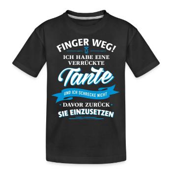 Finger weg! verrückte Tante Verwandte Familie Kind - Kinder Premium Bio T-Shirt - Schwarz - Vorne
