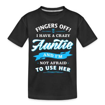 Finger weg! verrückte Tante Verwandte Familie Kind - Kinder Premium Bio T-Shirt - Schwarz - Vorne
