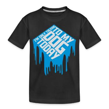 only talking to dog - Kids' Premium Organic T-Shirt - black - Front