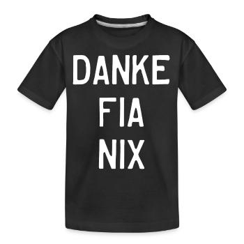 DANKE FIA NIX- lustiger bayerischer Spruch - Kinder Premium Bio T-Shirt - Schwarz - Vorne