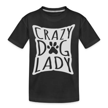 crazy dog lady quote - Kids' Premium Organic T-Shirt - black - Front