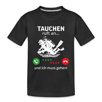 Tauchen ruft an… und ich muss gehen  - Kinder Premium Bio T-Shirt - Schwarz - Vorne