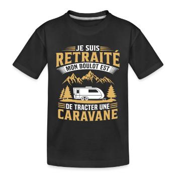im Ruhestand Mein Job ist es, einen Wohnwagen zu ziehen - Kinder Premium Bio T-Shirt - Schwarz - Vorne