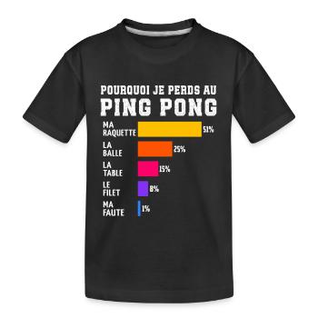 Ping Pong Why I Lose at Ping Pong - Kids' Premium Organic T-Shirt - black - Front
