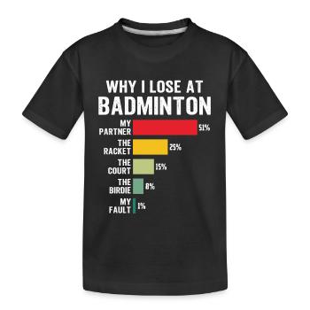 Warum ich im Badminton verliere - Kinder Premium Bio T-Shirt - Schwarz - Vorne