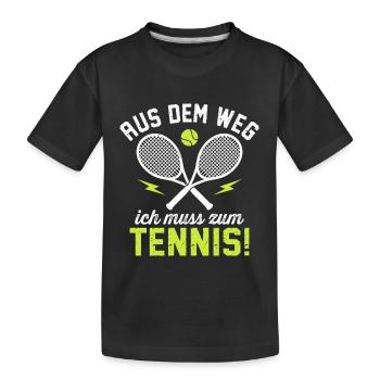 Aus dem Weg ich muss zum Tennis  - Kinder Premium Bio T-Shirt - Schwarz - Vorne