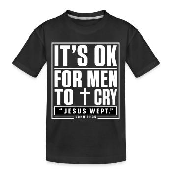 Es ist in Ordnung, dass Männer weinen - Kinder Premium Bio T-Shirt - Schwarz - Vorne