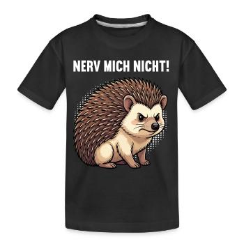 Nerv Mich Nicht Igel Igelliebhaber Igelfan Stachel - Kinder Premium Bio T-Shirt - Schwarz - Vorne