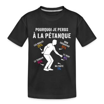 pourquoi je perds à la pétanque - T-shirt bio Premium Enfant - noir - Devant