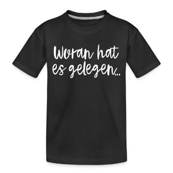 Woran Hat Es Gelegen... - Kinder Premium Bio T-Shirt - Schwarz - Vorne