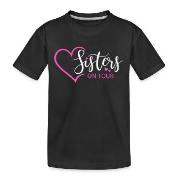 Sisters sisters saying girls sisters on tour - Kids' Premium Organic T-Shirt - black - Front