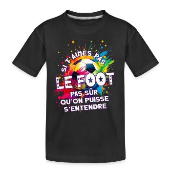 Foot football humoristique fan passionné joueur - T-shirt bio Premium Enfant - noir - Devant