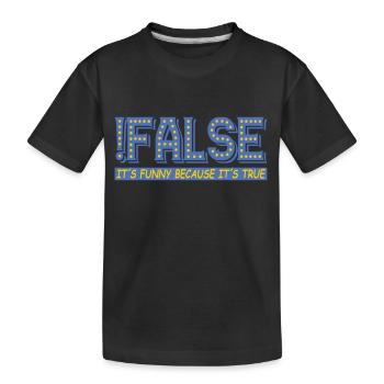 False, but true | Colors changeable - Kids' Premium Organic T-Shirt - black - Front
