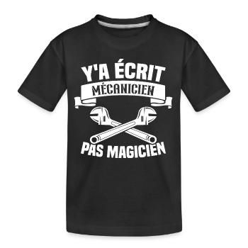 Y'a écrit mécanicien pas magicien - T-shirt bio Premium Enfant - noir - Devant