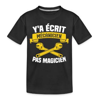 Y'a écrit mécanicien pas magicien - T-shirt bio Premium Enfant - noir - Devant