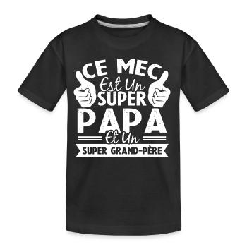 Super papa et Super grand-père - T-shirt bio Premium Enfant - noir - Devant