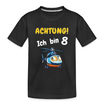 Achtung! Ich bin 8 Hubschrauber Geburtstagsshirt - Kinder Premium Bio T-Shirt - Schwarz - Vorne