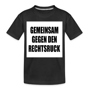 gemeinsam gegen rechtsruck - Kinder Premium Bio T-Shirt - Schwarz - Vorne