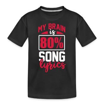 My Brain is 80% song lyrics music singing vocals - Kids' Premium Organic T-Shirt - black - Front