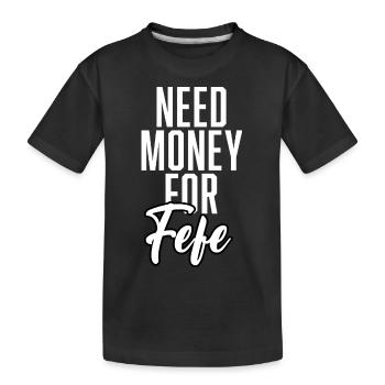 Besoin d’argent pour Fefe - T-shirt bio Premium Enfant - noir - Devant