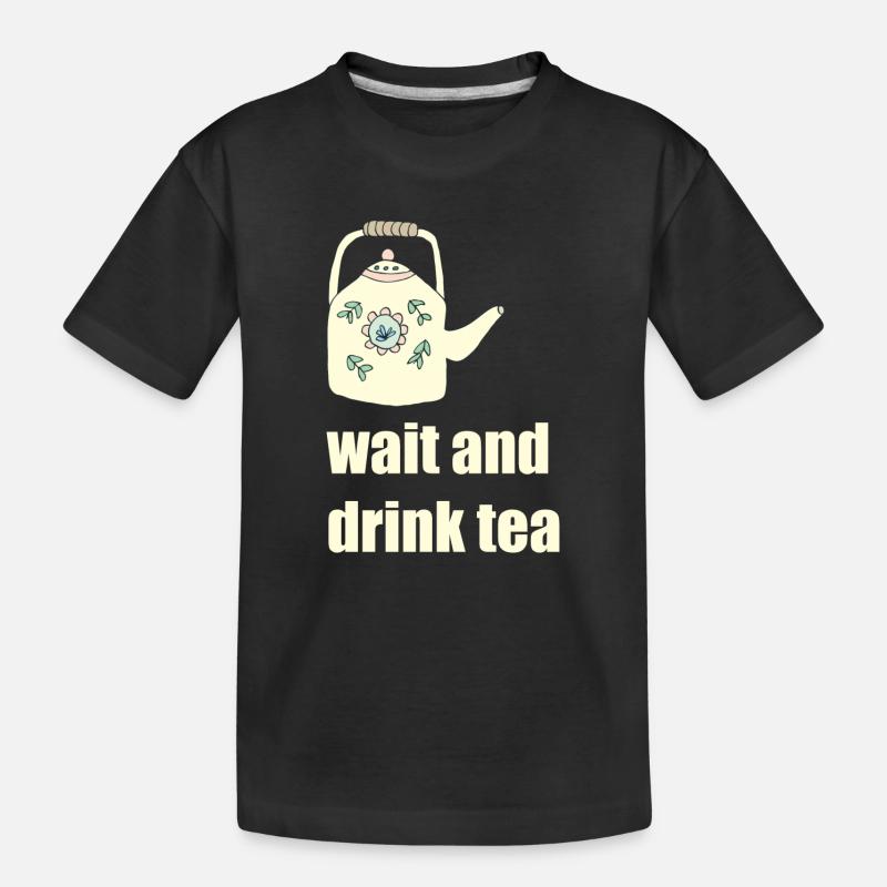 wait and drink tea - Kinder Premium Bio T-Shirt - Schwarz