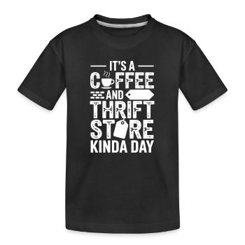 Coffee Thrift Store Kinda Day - Kids' Premium Organic T-Shirt - black - Front