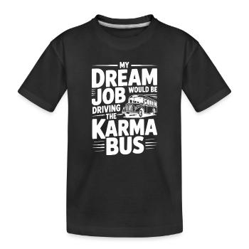 Mon travail de rêve serait de conduire le Karma Bus - T-shirt bio Premium Enfant - noir - Devant