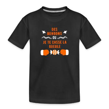 Des BONBONS ou Je te casse la GUEULE, Halloween dr - T-shirt bio Premium Enfant - noir - Devant