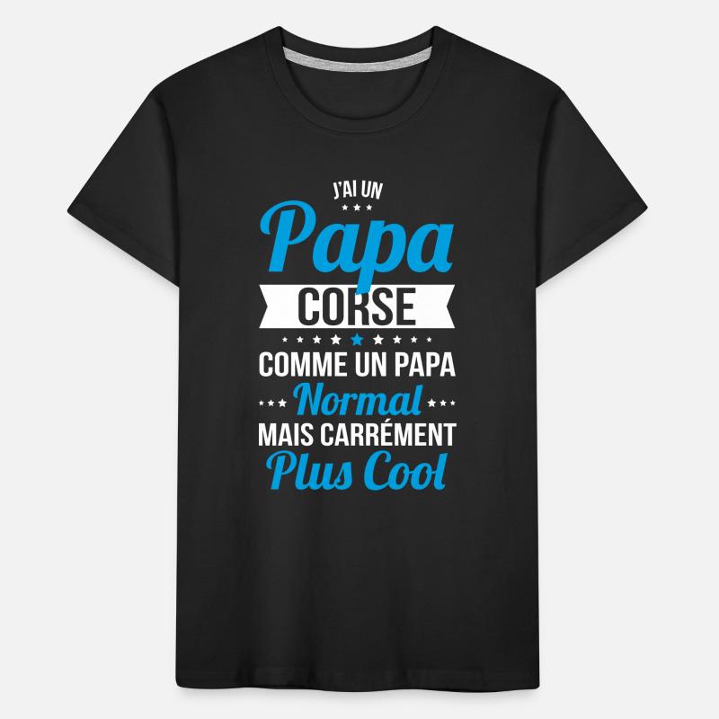J'ai un papa Corse plus cool T-shirt bio Premium Enfant