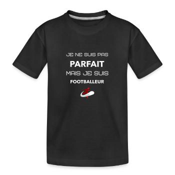 je ne suis pas parfait mais je suis footballeur - T-shirt bio Premium Enfant - noir - Devant