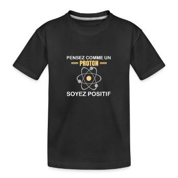Denke wie ein Proton, sei positiv - Kinder Premium Bio T-Shirt - Schwarz - Vorne