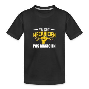 Y'a écrit mécanicien pas magicien - T-shirt bio Premium Enfant - noir - Devant